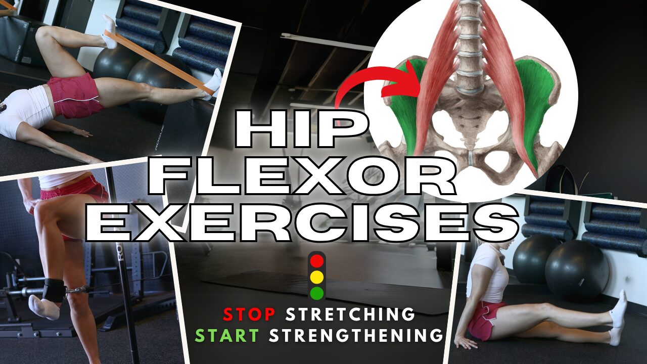 Hip Flexor Strengthening Exercises | Stop Stretching & Start Strengthening for Stronger Hips!