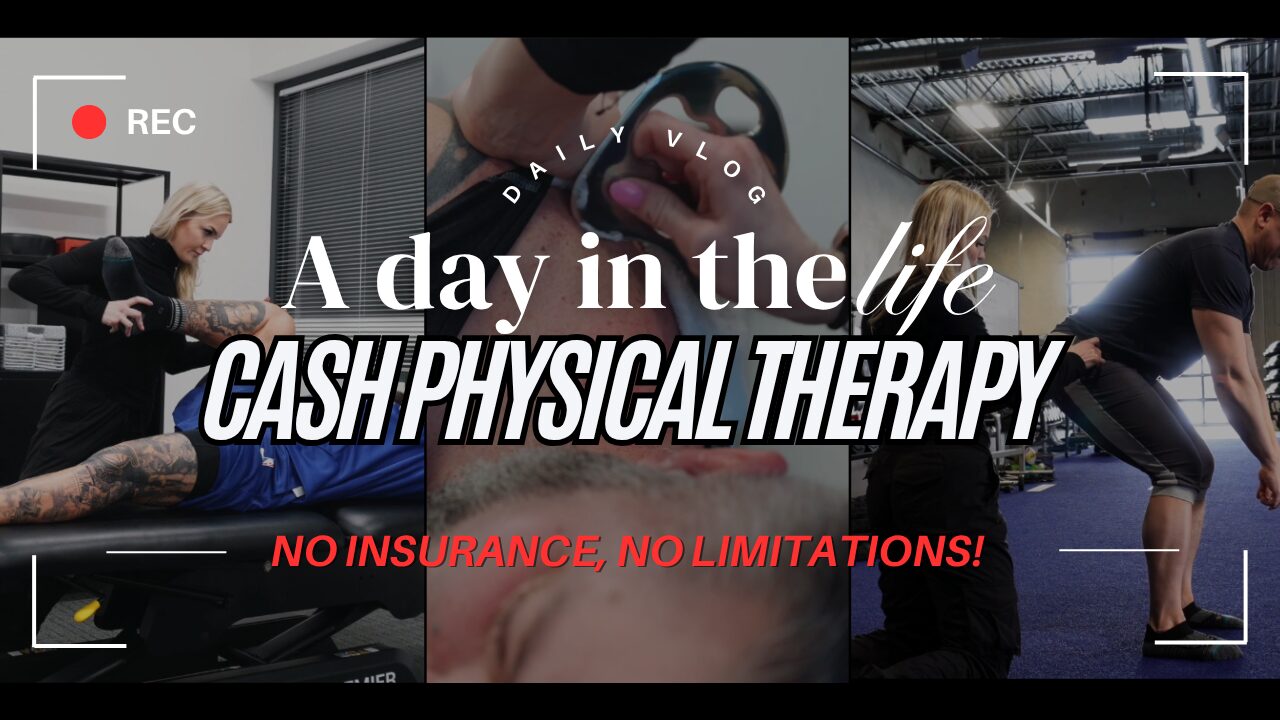 A Day in the Life of a Cash-Based Physical Therapy Practice | No Insurance, No Limits!